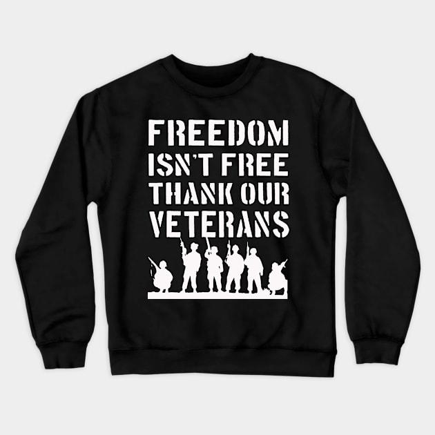 Freedom isn't free thank our veterans Crewneck Sweatshirt by andytruong